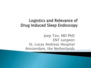 Logistics and Relevance of Drug Induced Sleep Endoscopy