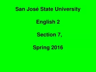 San José State University English 2   Section 7,  Spring 2016