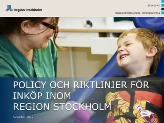 Policy och riktlinjer för inköp inom  region  stockholm Augusti 2019