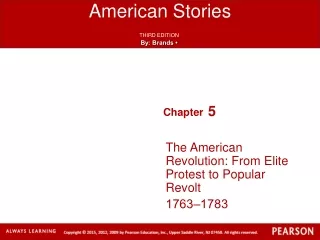 The American Revolution: From Elite Protest to Popular Revolt 1763‒1783