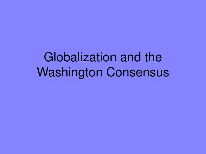 globalization and the washington consensus