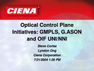 Optical Control Plane Initiatives: GMPLS, G.ASON and OIF UNI/NNI