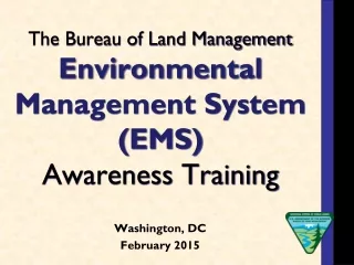 The Bureau of Land Management  Environmental  Management System (EMS)   Awareness Training