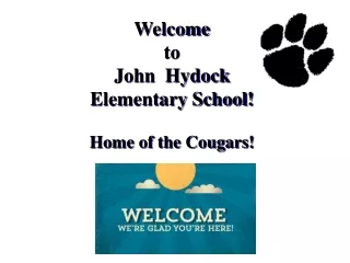 Welcome to John  Hydock Elementary School! Home of the Cougars!