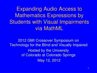 Expanding  Audio Access to Mathematics Expressions by Students with Visual Impairments via  MathML