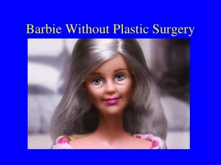 Barbie Without Plastic Surgery