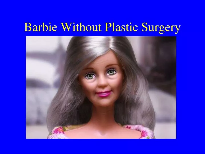 barbie without plastic surgery