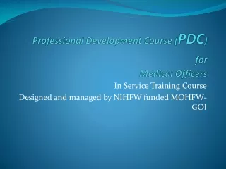 Professional Development Course ( PDC ) for Medical Officers