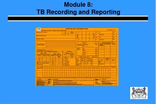 Module 8: TB Recording and Reporting