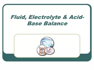 Fluid, Electrolyte &amp; Acid-Base Balance