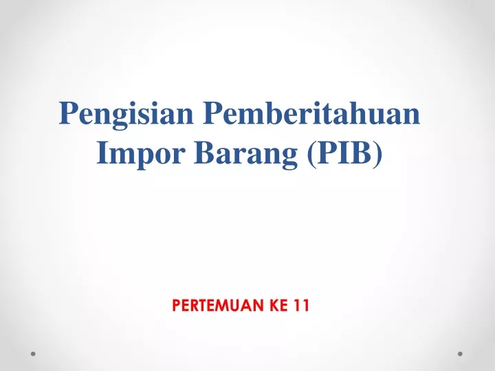 pengisian pemberitahuan impor barang pib