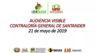 AUDIENCIA VISIBLE  CONTRALORÍA  GENERAL  DE SANTANDER 21 de mayo de 2019
