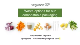 Lucy Frankel, Vegware @ vegware 	Lucy.Frankel@vegware.co.uk