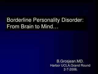 Borderline Personality Disorder: From Brain to Mind…