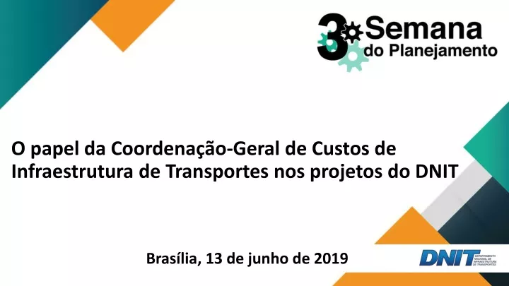 o papel da coordena o geral de custos de infraestrutura de transportes nos projetos do dnit