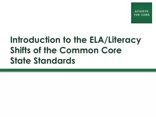 Introduction to the ELA/Literacy Shifts of the Common Core  State Standards