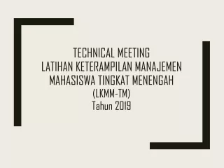 TECHNICAL MEETING LATIHAN KETERAMPILAN MANAJEMEN MAHASISWA TINGKAT MENENGAH  ( LKMM-TM )