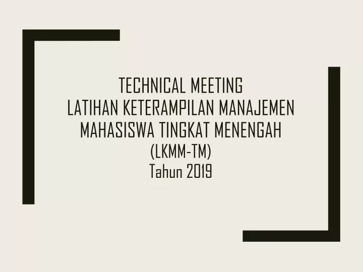 technical meeting latihan keterampilan manajemen mahasiswa tingkat menengah lkmm tm tahun 2019