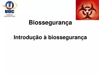 Biossegurança Introdução à biossegurança