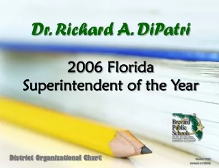 Dr. Richard A. DiPatri 2006 Florida Superintendent of the Year