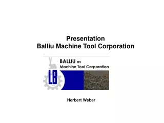 Presentation  Balliu Machine Tool Corporation