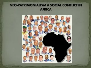 NEO-PATRIMONIALISM &amp; SOCIAL CONFLICT IN AFRICA