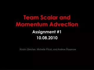 Team Scalar and Momentum Advection