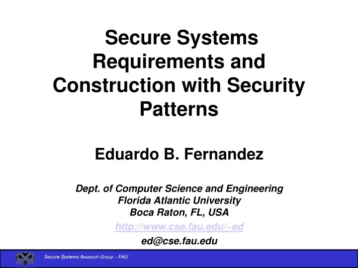 secure systems requirements and construction with security patterns eduardo b fernandez