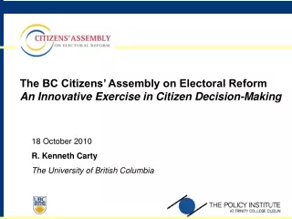 The BC Citizens’ Assembly on Electoral Reform An Innovative Exercise in Citizen Decision-Making