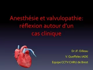 Anesthésie et valvulopathie: réflexion autour d’un  cas clinique