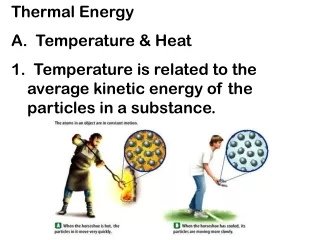 Thermal Energy A.  Temperature &amp; Heat