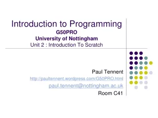 Introduction to Programming G50PRO University of Nottingham Unit 2 : Introduction To Scratch