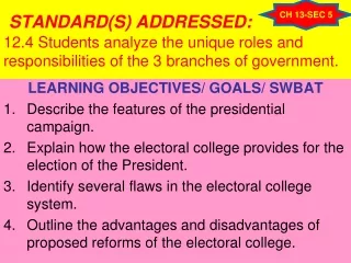 LEARNING OBJECTIVES/ GOALS/ SWBAT Describe the features of the presidential campaign.