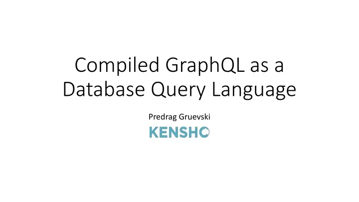 compiled graphql as a database query language