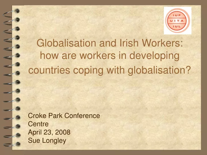 globalisation and irish workers how are workers in developing countries coping with globalisation