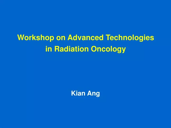workshop on advanced technologies in radiation oncology