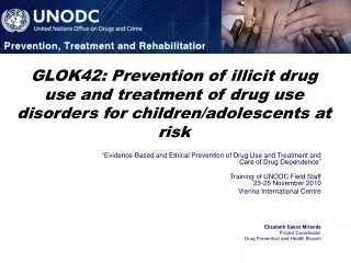“Evidence-Based and Ethical Prevention of Drug Use and Treatment and  Care of Drug Dependence”