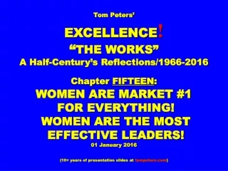 Tom Peters’ EXCELLENCE ! “ THE WORKS” A Half-Century’s Reflections/1966-2016 Chapter  FIFTEEN :