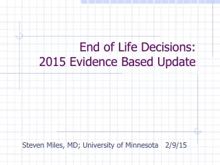 End of Life Decisions: 2015 Evidence Based Update