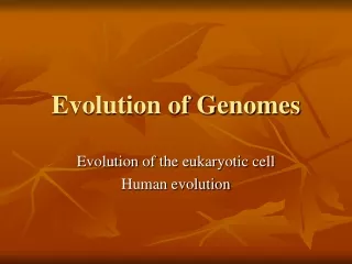 Evolution of Genomes