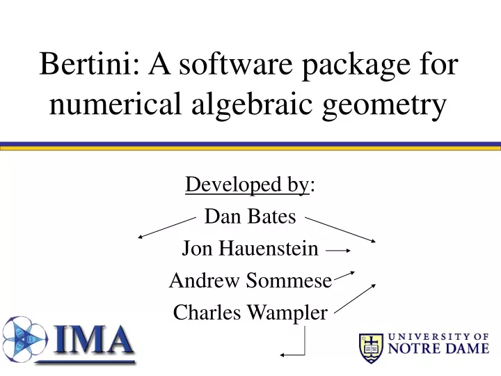 bertini a software package for numerical algebraic geometry