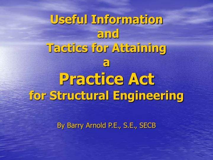 useful information and tactics for attaining a practice act for structural engineering