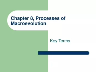 Chapter 8, Processes of Macroevolution