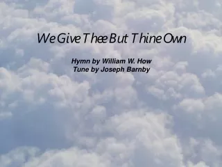 We Give Thee But Thine Own