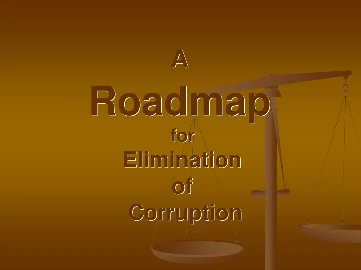 a roadmap for elimination of corruption