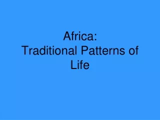 Africa:  Traditional Patterns of Life