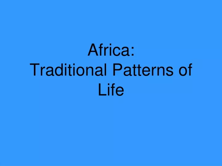 africa traditional patterns of life