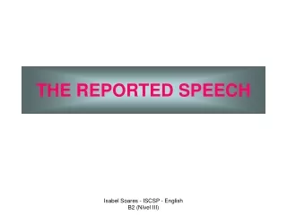 THE REPORTED SPEECH
