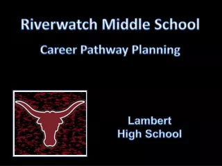 Riverwatch  Middle  School Career Pathway Planning