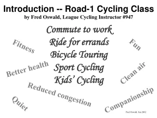 Introduction -- Road-1 Cycling Class by Fred Oswald, League Cycling Instructor #947